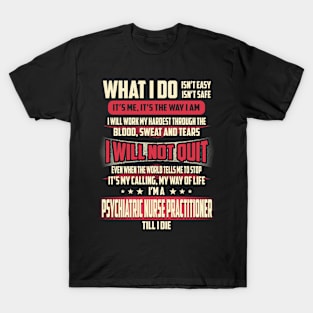 Psychiatric Nurse Practitioner What i Do T-Shirt